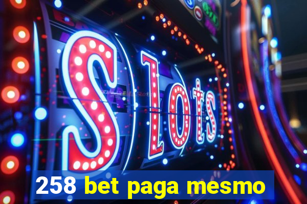 258 bet paga mesmo